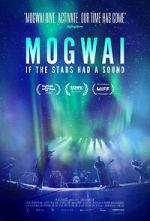 Watch Mogwai: If the Stars Had a Sound M4ufreemovies