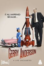 Watch Gerry Anderson: A Life Uncharted M4ufreemovies