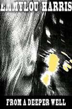 Watch Emmylou Harris: From a Deeper Well M4ufreemovies