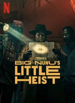 Watch Big Nunu\'s Little Heist M4ufreemovies