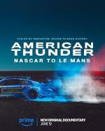 Watch American Thunder: NASCAR to Le Mans M4ufreemovies