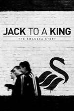 Watch Jack to a King - The Swansea Story M4ufreemovies