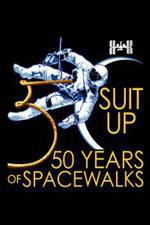 Watch Suit Up: 50 Years of Spacewalks M4ufreemovies