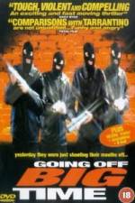 Watch Going Off Big Time M4ufreemovies