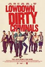 Watch Lowdown Dirty Criminals M4ufreemovies