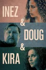 Watch Inez & Doug & Kira M4ufreemovies