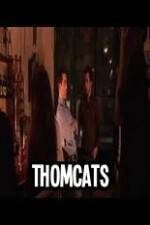 Watch Thomcats M4ufreemovies