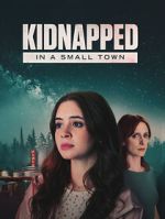 Watch Kidnapped in a Small Town M4ufreemovies