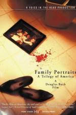 Watch Family Portraits A Trilogy of America M4ufreemovies