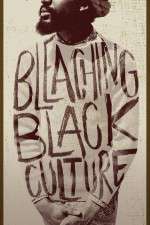 Watch Bleaching Black Culture M4ufreemovies