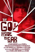 Watch The God Inside My Ear M4ufreemovies