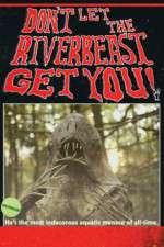 Watch Don't Let the Riverbeast Get You! M4ufreemovies