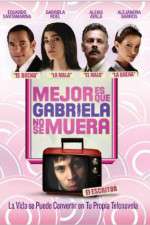 Watch Its Better If Gabriela Doesnt Die M4ufreemovies