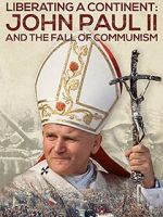 Watch Liberating a Continent: John Paul II and the Fall of Communism M4ufreemovies