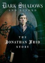 Watch Dark Shadows and Beyond - The Jonathan Frid Story M4ufreemovies