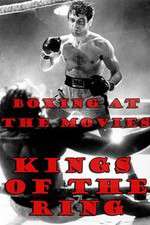 Watch Boxing at the Movies: Kings of the Ring M4ufreemovies