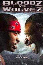 Watch Bloodz vs. Wolvez M4ufreemovies