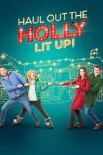Watch Haul out the Holly: Lit Up M4ufreemovies