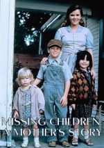 Watch Missing Children: A Mother\'s Story M4ufreemovies