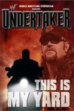 Watch WWE: Undertaker - This Is My Yard M4ufreemovies