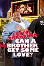 Watch Lavell Crawford Can a Brother Get Some Love M4ufreemovies