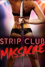 Watch Strip Club Massacre M4ufreemovies