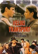 Watch Veliki transport M4ufreemovies