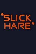 Watch Slick Hare M4ufreemovies