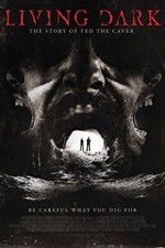 Watch Living Dark: The Story of Ted the Caver M4ufreemovies