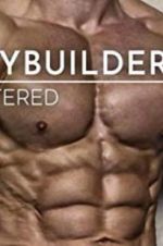 Watch Bodybuilders Unfiltered M4ufreemovies