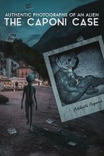 Watch Authentic Photographs of an Alien: The Caponi Case M4ufreemovies