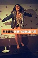 Watch 24 Hours in My Council Flat M4ufreemovies