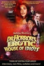 Watch Dr. Horror\'s Erotic House of Idiots M4ufreemovies