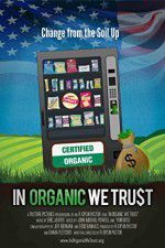 Watch In Organic We Trust M4ufreemovies