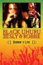 Watch Dubbin It Live: Black Uhuru, Sly & Robbie M4ufreemovies