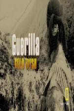 Watch Guerilla Gold Rush M4ufreemovies