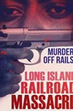 Watch The Long Island Railroad Massacre: 20 Years Later M4ufreemovies