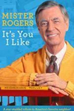 Watch Mister Rogers: It\'s You I Like M4ufreemovies