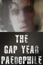 Watch The Gap Year Paedophile M4ufreemovies