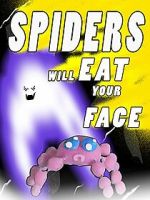 Watch Spiders Will Eat Your Face M4ufreemovies