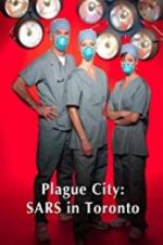 Watch Plague City: SARS in Toronto M4ufreemovies