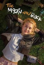 Watch The Moon & Back M4ufreemovies