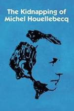 Watch L'enlèvement de Michel Houellebecq M4ufreemovies