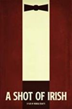 Watch A Shot of Irish M4ufreemovies