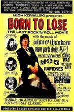 Watch Born to Lose The Last Rock and Roll Movie M4ufreemovies
