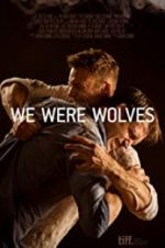 Watch We Were Wolves M4ufreemovies
