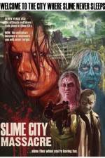 Watch Slime City Massacre M4ufreemovies