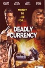 Watch Deadly Currency M4ufreemovies