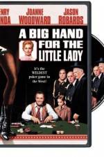Watch A Big Hand for the Little Lady M4ufreemovies