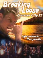 Watch Breaking Loose: Summer City II M4ufreemovies